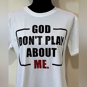 Graphic Tee "God Don't Play About Me" - White with Black & Red